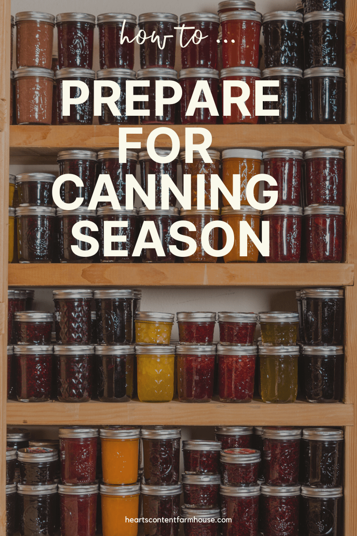 How to Plan Year-Long Abundance: A Canning Season Calendar : Hearts  Content Farmhouse