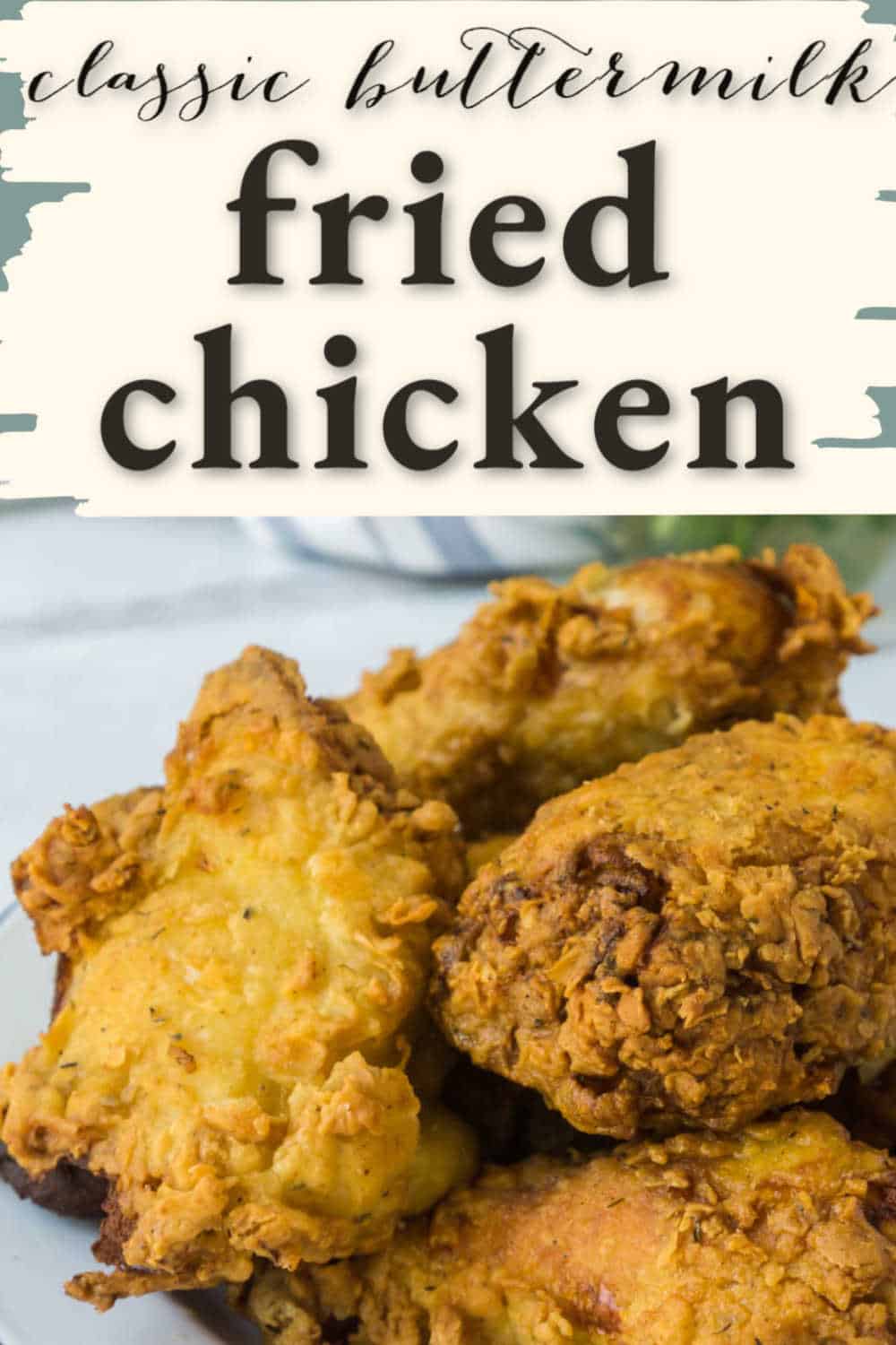 Classic Buttermilk Deep Fried Chicken